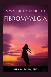 A Warrior'S Guide To Fibromyalgia