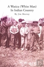 A Wasicu (White Man) In Indian Country
