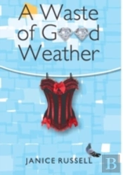 A Waste Of Good Weather