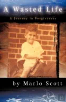 Bertrand.pt - A Wasted Life: A Journey In Forgiveness