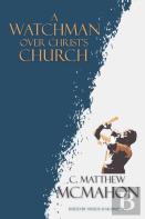 A Watchman Over Christ'S Church