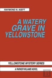 A Watery Grave In Yellowstone: Yellowsto