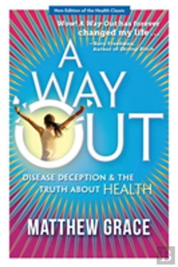 Bertrand.pt - A Way Out - Disease Deception And The Truth About Health