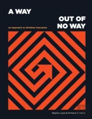 A Way Out Of No Way: An Approach To Christian Innovation