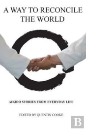 A Way To Reconcile The World: Aikido Sto