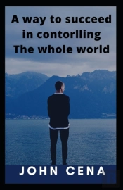 A Way To Succeed In Contorlling The Whole World