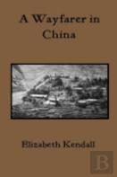 A Wayfarer In China