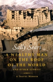 A Wealthy Man On The Roof Of The World And Other Stories