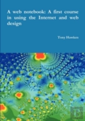 A Web Notebook: A First Course In Using