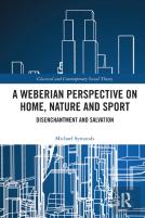 A Weberian Perspective On Home, Nature And Sport