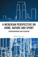 A Weberian Perspective On Home, Nature And Sport