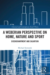A Weberian Perspective On Home, Nature And Sport