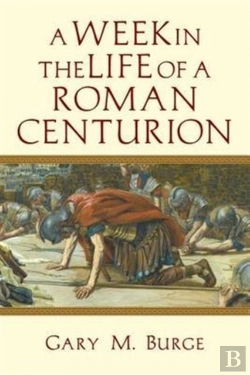 Bertrand.pt - A Week In The Life Of A Roman Centurion