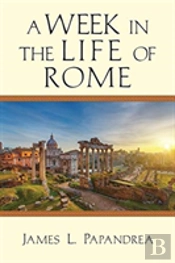 A Week In The Life Of Rome