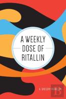 A Weekly Dose Of Ritallin