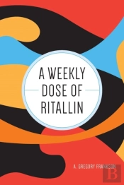 A Weekly Dose Of Ritallin