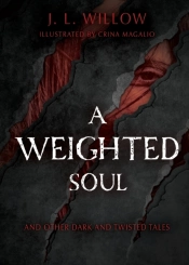 A Weighted Soul And Other Dark And Twisted Tales