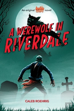 Bertrand.pt - A Werewolf In Riverdale (Archie Horror, Book 1)