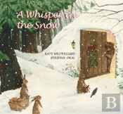 A Whisper In The Snow (An Endearing Holiday Story Of Lost And Found)