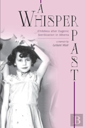 A Whisper Past - Childless After Eugenic Sterilization In Alberta