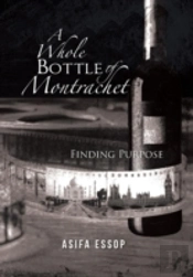 A Whole Bottle Of Montrachet: Finding Purpose