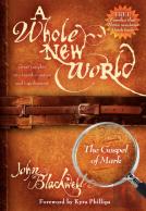 A Whole New World: The Gospel Of Mark