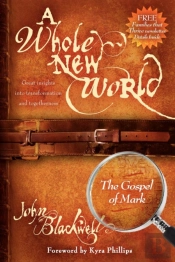 A Whole New World: The Gospel Of Mark