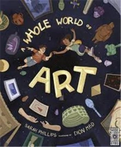 A Whole World Of Art