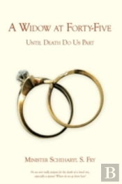 A Widow At Forty-Five: Until Death Do Us