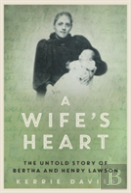 A Wife'S Heart: The Untold Story Of Bertha And Henry Lawson