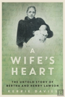 Bertrand.pt - A Wife'S Heart: The Untold Story Of Bertha And Henry Lawson