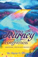 A Wife'S Journey To Forgiveness