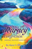 A Wife'S Journey To Forgiveness