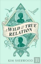 A Wild & True Relation