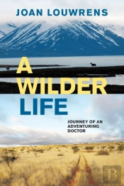 A Wilder Life: Journey Of An Adventuring