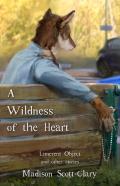 A Wildness Of The Heart