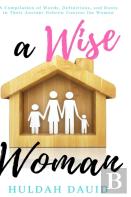 A Wise Woman Builds Her House