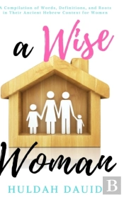 A Wise Woman Builds Her House