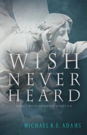 A Wish Never Heard (A Pact With Demons, Story #12)