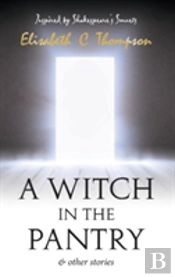 A Witch In The Pantry And Other Stories