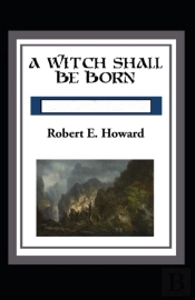 A Witch Shall Be Born Annotated