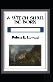 A Witch Shall Be Born Annotated