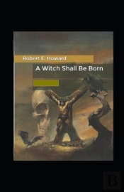A Witch Shall Be Born Annotated
