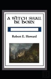 A Witch Shall Be Born Annotated