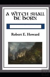 A Witch Shall Be Born Annotated