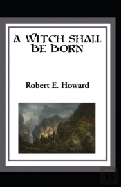 A Witch Shall Be Born Annotated