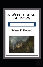 A Witch Shall Be Born Annotated