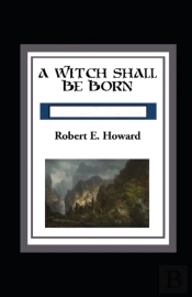 A Witch Shall Be Born Annotated