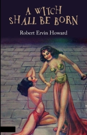 A Witch Shall Be Born(Conan The Barbarian #10) Illustrated