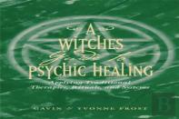 A Witch'S Guide To Psychic Healing